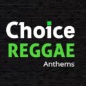 Choice Reggae Anthems